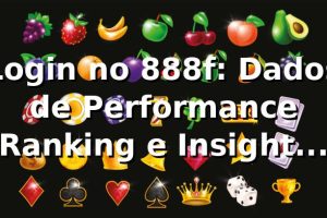 Login no 888f: Dados de Performance, Ranking e Insights 📊 (2026)