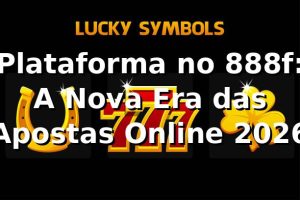 Plataforma no 888f: A Nova Era das Apostas Online 2026 🎮